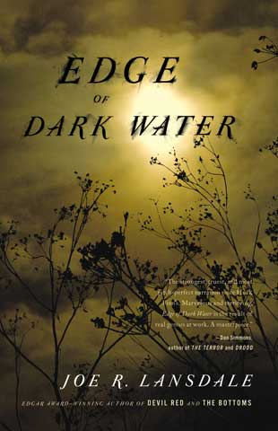 Edge of Dark Water by Joe R. Lansdale